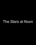 The Stars At Noon