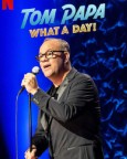 Tom Papa: What A Day!