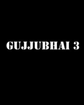 Gujjubhai 3