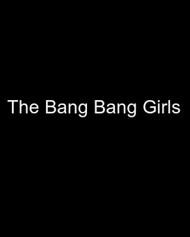 The Bang Bang Girls