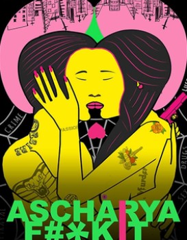 Ascharya Fuck It